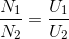 \frac{N_{1}}{N_{2}}=\frac{U_{1}}{U_{2}}