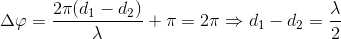 $\Delta \varphi = \dfrac{2\pi (d_1-d_2 )}{\lambda} +\pi = 2\pi \Rightarrow d_1-d_2=\dfrac{\lambda}{2}$