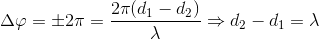 $\Delta \varphi = \pm 2\pi = \dfrac{2\pi (d_1-d_2)}{\lambda} \Rightarrow d_2-d_1=\lambda$