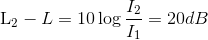 $L_2-L=10\log \dfrac{I_2}{I_1} =20dB$