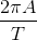\frac{2\pi A}{T}