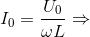 I_{0}=\frac{U_{0}}{\omega L}\Rightarrow
