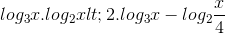 log_{3}x.log_{2}x<2.log_{3}x-log_{2}\frac{x}{4}