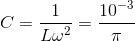 C=\frac{1}{L\omega ^{2}}=\frac{10^{-3}}{\pi }