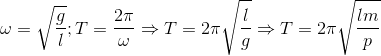 \omega =\sqrt{\frac{g}{l}};T=\frac{2\pi }{\omega }\Rightarrow T=2\pi \sqrt{\frac{l}{g}}\Rightarrow T=2\pi \sqrt{\frac{lm}{p}}