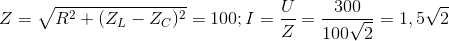Z=\sqrt{R^{2}+(Z_{L}-Z_{C})^{2}}=100;I=\frac{U}{Z}=\frac{300}{100\sqrt{2}}=1,5\sqrt{2}