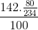 \frac{142.\frac{80}{234}}{100}