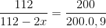 \frac{112}{112-2x}=\frac{200}{200.0,9}