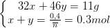 \dpi{100} \left\{\begin{matrix} 32x+46y=11g & \\ x+y= \frac{0,4}{\overline{n}}=0.3 mol& \end{matrix}\right.