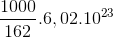 \frac{1000}{162}.6,02.10^{23}