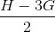 \frac{H-3G}{2}