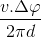 \frac{v.\Delta \varphi }{2\pi d}