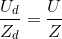 \frac{U_{d}}{Z_{d}}=\frac{U}{Z}