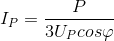 I_{P}=\frac{P}{3U_{P}cos\varphi }