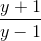 \frac{y+1}{y-1}