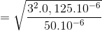 =\sqrt{\frac{3^{2}.0,125.10^{-6}}{50.10^{-6}}}