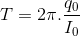 T=2\pi .\frac{q_{0}}{I_{0}}