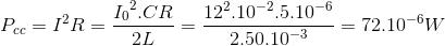 P_{cc}=I^{2}R=\frace_I_{0^{2}.CR}{2L}=\frac{12^{2}.10^{-2}.5.10^{-6}}{2.50.10^{-3}}=72.10^{-6}W