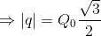 \Rightarrow \left | q \right |=Q_{0}\frac{\sqrt{3}}{2}