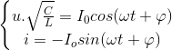 \left\{\begin{matrix} u.\sqrt{\frac{C}{L}}=I_{0}cos(\omega t+\varphi )\\ i=-I_{o}sin(\omega t+\varphi ) \end{matrix}\right.