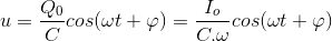 u=\frac{Q_{0}}{C}cos(\omega t+\varphi )=\frac{I_{o}}{C.\omega }cos(\omega t+\varphi )