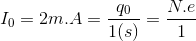 I_{0}=2m.A=\frac{q_{0}}{1(s)}=\frac{N.e}{1}