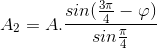 A_{2}=A.\frac{sin(\frac{3\pi }{4}-\varphi )}{sin\frac{\pi }{4}}