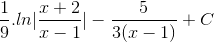 \frac{1}{9}.ln|\frac{x+2}{x-1}|-\frac{5}{3(x-1)}+ C