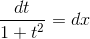 \frac{dt}{1+t^{2}}=dx