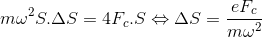 m\omega ^{2}S.\Delta S=4F_{c}.S \Leftrightarrow \Delta S=\frac{eF_{c}}{m\omega ^{2}}