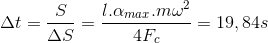 \Delta t=\frac{S}{\Delta S}=\frac{l.\alpha _{max}.m\omega ^{2}}{4F_{c}}=19,84s