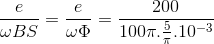 \frac{e}{\omega BS}=\frac{e}{\omega \Phi }=\frac{200}{100\pi .\frac{5}{\pi }.10^{-3}}