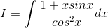I =\int \frac{1+xsinx}{cos^{2}x}dx