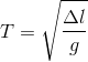 T=\sqrt{\frac{\Delta l}{g}}