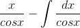 \frac{x}{cosx}-\int \frac{dx}{cosx}