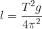 l=\frac{T^{2}g}{4\pi ^{2}}