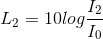 L_{2}= 10log\frac{I_{2}}{I_{0}}