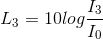 L_{3}= 10log\frac{I_{3}}{I_{0}}