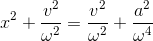 x^{2}+\frac{v^{2}}{\omega ^{2}}=\frac{v^{2}}{\omega ^{2}}+\frac{a^{2}}{\omega ^{4}}