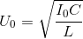 U_{0}=\sqrt{\frac{I_{0}C}{L}}
