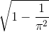 \sqrt{1-\frac{1}{\pi ^{2}}}