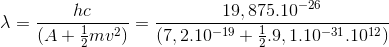 \lambda =\frac{hc}{(A+\frac{1}{2}mv^{2})}=\frac{19,875.10^{-26}}{(7,2.10^{-19}+\frac{1}{2}.9,1.10^{-31}.10^{12})}