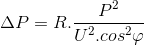 \Delta P=R.\frac{P^{2}}{U^{2}.cos^{2}\varphi }