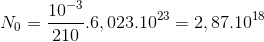 N_{0}=\frac{10^{-3}}{210}.6,023.10^{23}=2,87.10^{18}