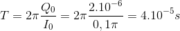 T=2\pi \frac{Q_{0}}{I_{0}}=2\pi \frac{2.10^{-6}}{0,1\pi }=4.10^{-5}s