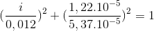 (\frac{i}{0,012})^{2}+(\frac{1,22.10^{-5}}{5,37.10^{-5}})^{2}=1