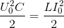 \frac{U_{0}^{2}C}{2}=\frac{LI_{0}^{2}}{2}