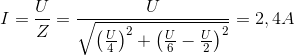 I=\frac{U}{Z}=\frac{U}{\sqrt{\left ( \frac{U}{4} \right )^{2}+\left ( \frac{U}{6}-\frac{U}{2} \right )^{2}}}=2,4A