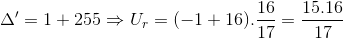 \Delta '=1+255\Rightarrow U_{r}=(-1+16).\frac{16}{17}=\frac{15.16}{17}