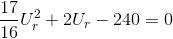 \frac{17}{16}U_{r}^{2}+2U_{r}-240=0